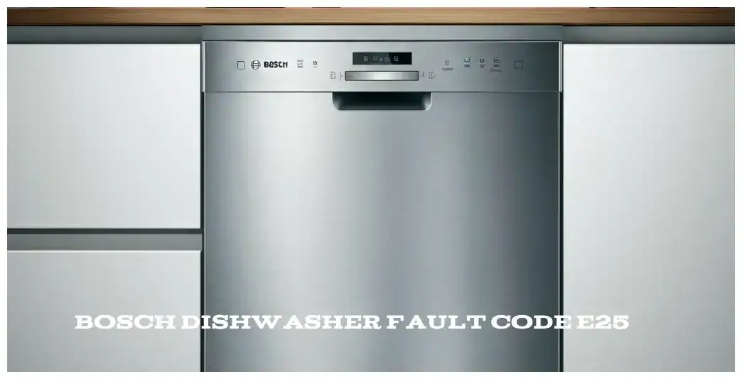 Bosch Dishwasher Fault Code E25 2026 — free download